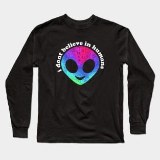 i dont believe in humans Long Sleeve T-Shirt